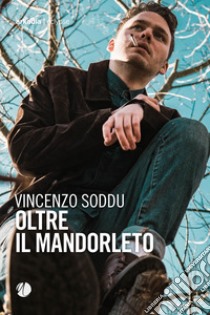 Oltre il mandorleto libro di Soddu Vincenzo