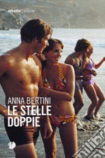 Le stelle doppie libro di Bertini Anna