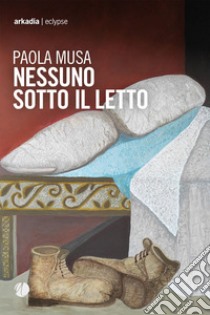 Nessuno sotto il letto libro di Musa Paola