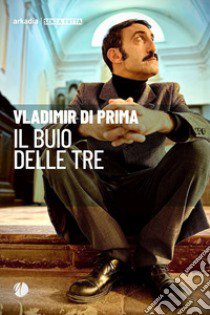 Il buio delle tre libro di Di Prima Vladimir