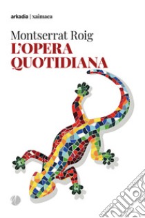 L'opera quotidiana libro di Roig Montserrat