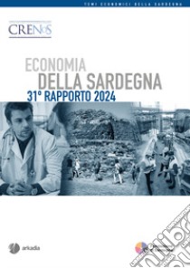 Economia della Sardegna. 31° Rapporto 2024 libro