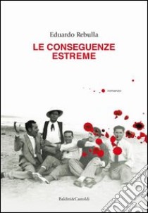 Le conseguenze estreme libro di Rebulla Eduardo