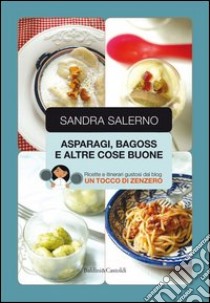 Asparagi, bagoss e altre cose buone libro di Salerno Sandra