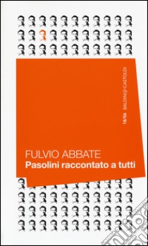 Pasolini raccontato a tutti libro di Abbate Fulvio