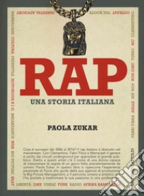 Rap. Una storia italiana libro di Zukar Paola