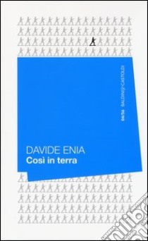 Così in terra libro di Enia Davide