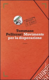 Movimento per la disperazione libro di Pellizzari Tommaso