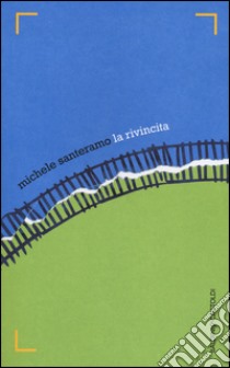 La rivincita libro di Santeramo Michele