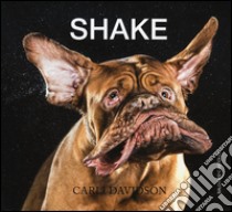 Shake. Ediz. illustrata libro di Davidson Carli