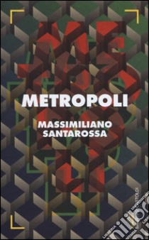 Metropoli libro di Santarossa Massimiliano