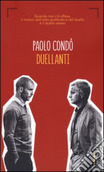 Duellanti libro di Condò Paolo