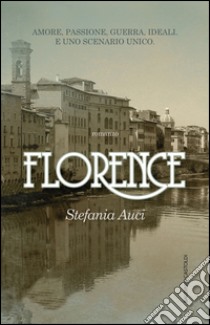 Florence libro di Auci Stefania