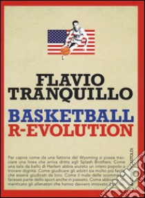 Basketball r-evolution libro di Tranquillo Flavio