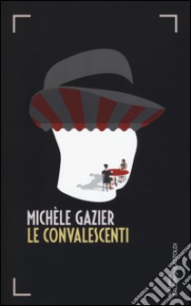 Le convalescenti libro di Gazier Michèle