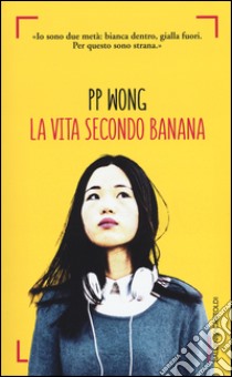 La vita secondo banana libro di Wong pp