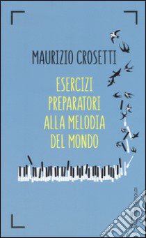 Esercizi preparatori alla melodia del mondo libro di Crosetti Maurizio