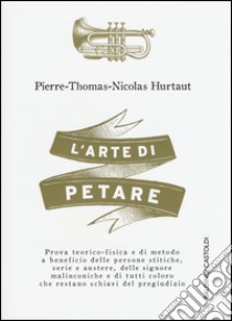 L'arte di petare libro di Hurtaut Pierre-Thomas-Nicolas