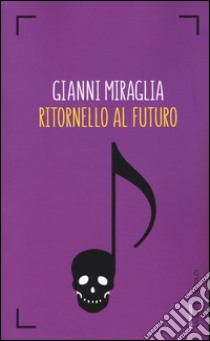 Ritornello al futuro libro di Miraglia Gianni