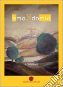 AmoNdomio libro di Grandi Paolo