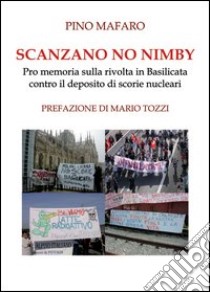 Scanzano no Nimby libro di Mafaro Pino