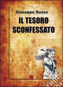 Il tesoro sconfessato libro di Russo Giuseppe