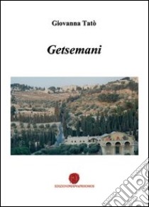 Getsemani libro di Tatò Giovanni