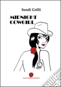 Midnight cowgirl libro di Grilli Sendi