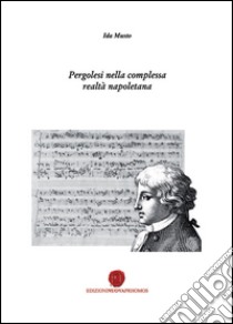 Pergolesi nella complessa realtà napoletana libro di Musto Ida