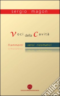 Voci della cavità libro di Magon Sergio