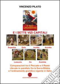 I dieci comandamenti e i sette vizi capitali libro di Pilato Vincenzo