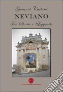 Neviano tra storia e leggenda libro di Cartanì Giovanni