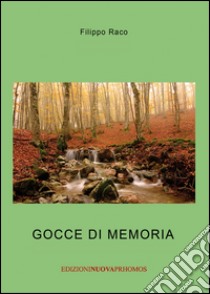 Gocce di memoria libro di Raco Filippo