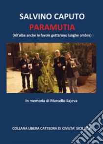 Paramutia (All'alba anche le favole gettarono lunghe ombre). In memoria di Marcello Sajeva libro di Caputo Salvino