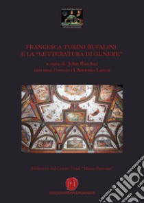 Francesca Turini Bufalini e la «letteratura di genere». Centro Studi Mario Pancrazi libro di Butcher J. (cur.)