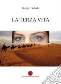 La terza vita libro di Barlotti Giorgio