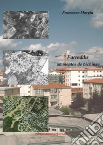 Furreddu. Ammentos de bichinau libro di Murgia Francesco