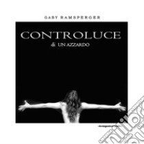 Controluce di un azzardo libro di Ramsperger Gaby