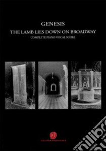 Genesis. The Lamb lies down on Broadway. Piano vocal score libro di Ripanti L. (cur.)