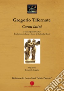 Carmi latini. Testo latino a fronte libro di Tifernate Gregorio; Butcher J. (cur.)