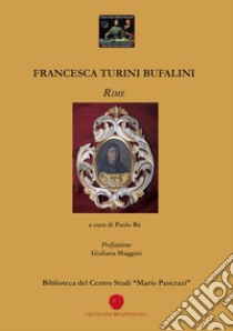 Rime. Ediz. critica libro di Turini Bufalini Francesca; Bà P. (cur.)