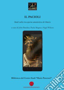 Il Pacioli. Studi sulla riscoperta umanistica di Omero libro di Megna P. (cur.); Butcher J. (cur.); Wilson N. G. (cur.)