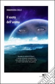 Il vuoto dell'anima libro di Chillè Annamaria