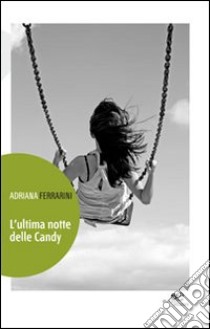 L'ultima notte delle Candy libro di Ferrarini Adriana