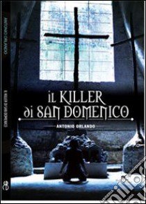 Il killer di san Domenico libro di Orlando Antonio