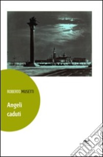 Angeli caduti libro di Musetti Roberto