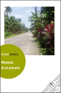 Memorie di un precario libro di Arrabito Antonio