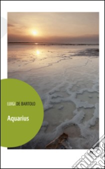 Aquarius libro di De Bartolo Luigi