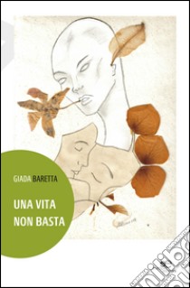 Una vita non basta libro di Baretta Giada