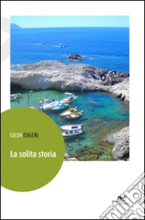 La solita storia libro di Eugeni Gilda